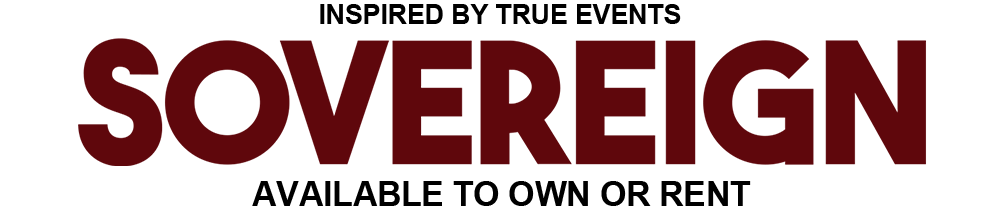 SOVEREIGN, IN THEATERS AND AVAILABLE TO OWN OR RENT JULY 11